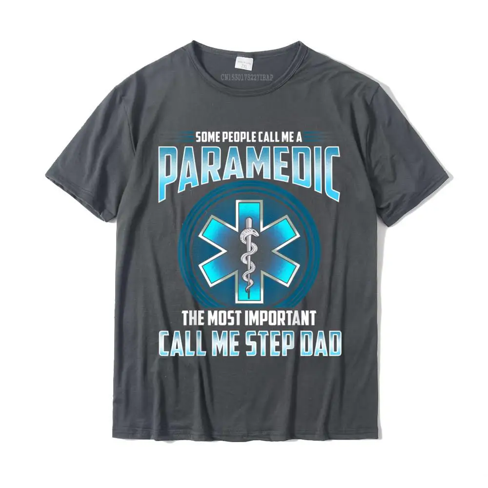 Street Fitness Tight Tops Shirts for Men Newest Summer O Neck Cotton Short Sleeve Top T-shirts Cool Sweatshirts People Call Me Paramedic Important Ones Call Me Step Dad EMS T-Shirt__31176 carbon