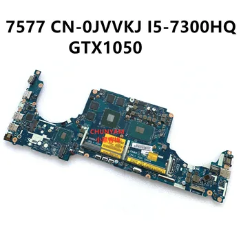 

I5-7300HQ LA-E991P FOR DELL INSPIRON 15 7577 7570 laptop motherboard CN-0JVVKJ 0JVVKJ JVVKJ GTX1050 mainboard NOTEBOOK PC