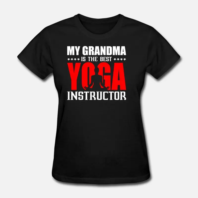 Women-Black Трикотажная футболка с надписью «My Grandma Is The Best Yoga Instructor», модель года, Мужская футболка в стиле Харадзюку с вырезом лодочкой, большие размеры, S-5xl одежда, Топ в стиле хип-хоп - Цвет: Women-Black