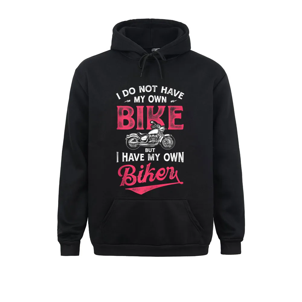 Biker I Do Not Have My Own Bike But I Have My Own Motorcycle Tank Top__1625 Custom Hoodies Long Sleeve for Women  Sweatshirts comfortable Clothes Prevailing Biker I Do Not Have My Own Bike But I Have My Own Motorcycle Tank Top__1625black