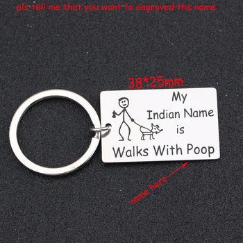 

Hand Stamped My Indian Name Is Walks With Poop Keychain Customized Name Jewelry Family Character Gift Charm Holder Tag