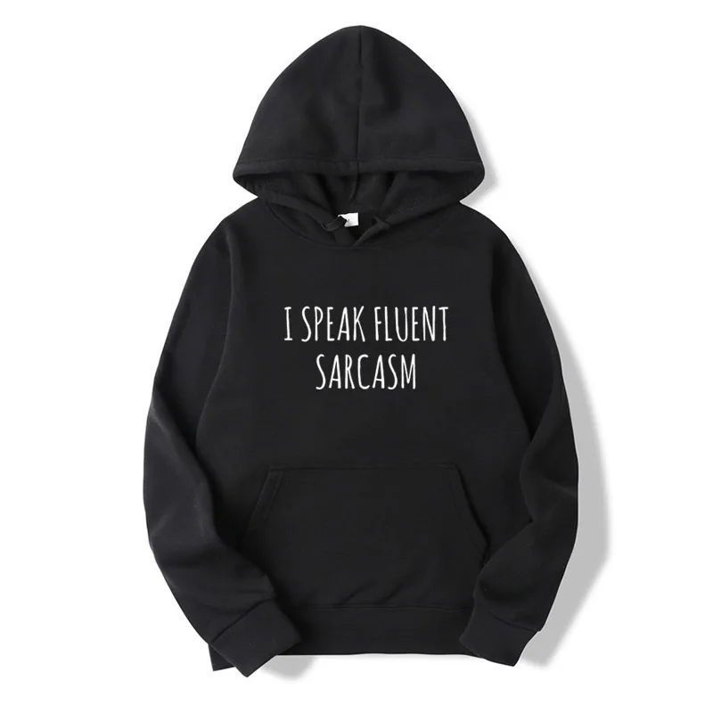 I SPEAK FLUENT SARCASM Letters Women hoodies Casual Funny hoodies For Lady Top sweatshirt 7 Colors Drop Ship