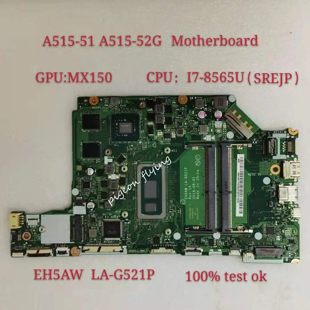 

for Acer Aspire A515-52 A515-52G Mainboard Motherboard CPU I7-8565U SREJP GPU:MX150 EH5AW LA-G521P NBH1411003 Works Test Ok