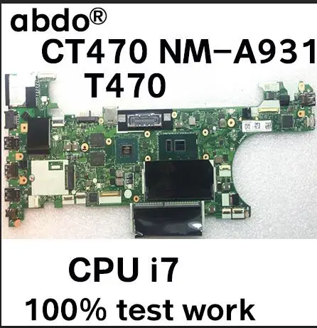 CT470 NM-A931 подходит для lenovo ThinkPad T470 ноутбук материнская плата Процессор i7 6600U GT940M 2G DDR4 тестовая работа