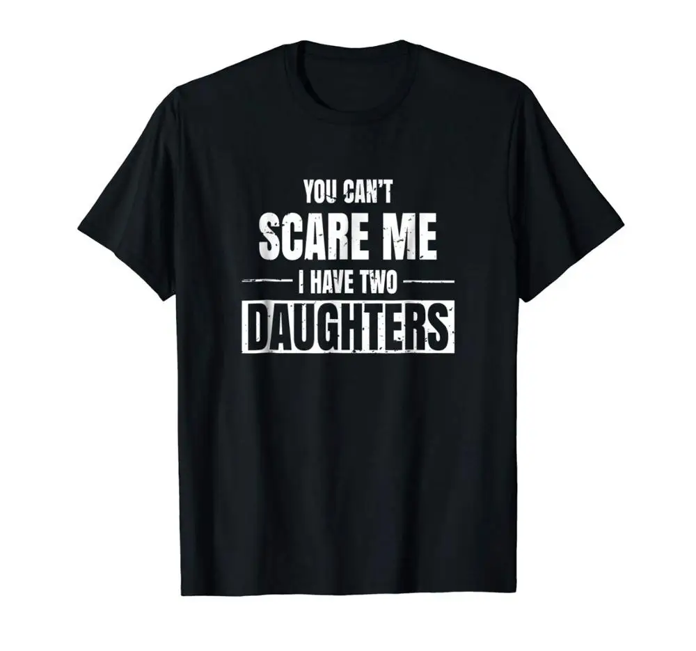 

Men's Print Casual 100% Cotton T-Shirt Popular Men Cool Distressed You Can Scare Me I Have Daughters t Shirt