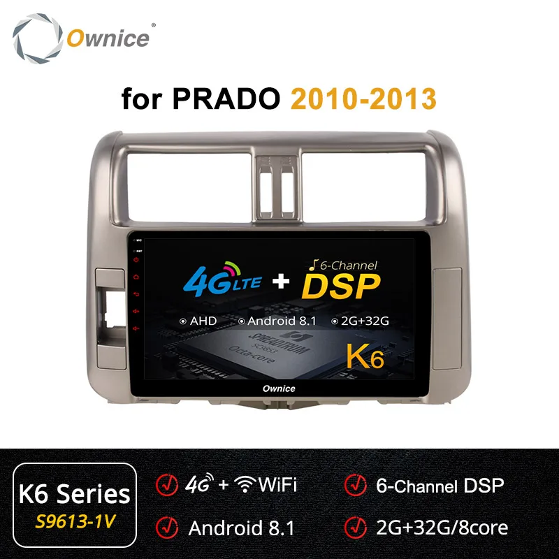 Ownice 4G Android 9,0 Автомагнитола gps k3 k5 k6 для Toyota Prado 150 2010 2011 2012 2013- DVD 360 Panorama DSP 4G LTE SPDIF - Цвет: S9613-1 K6