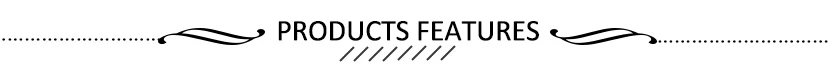 PRODUCTS FEATURES,