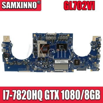 

SAMXINNO For Asus ROG Strix GL702 GL702V GL702VI Laotop Mainboard GL702VI Motherboard with I7-7820HQ GTX 1080/8GB