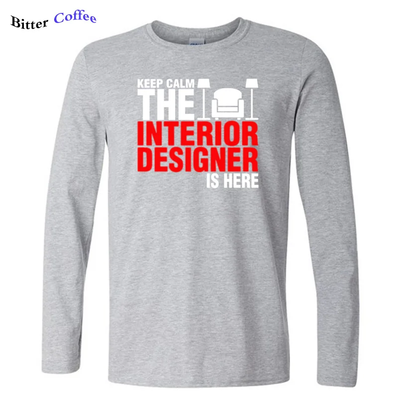 Дизайнерская футболка с надписью Keep Calm The Interior Is Here Новые Осенние футболки из хлопка для мужчин, одежда больших размеров свободные футболки для мальчиков-подростков