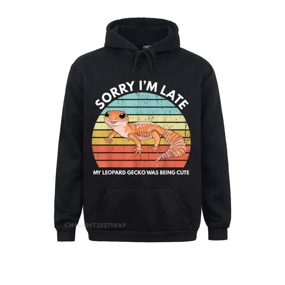 Sorry I'm Late My Leopard Gecko Was Being Cute Funny Gecko Hoodies Brand Gift Long Sleeve Mens Sweatshirts Simple Style Hoods