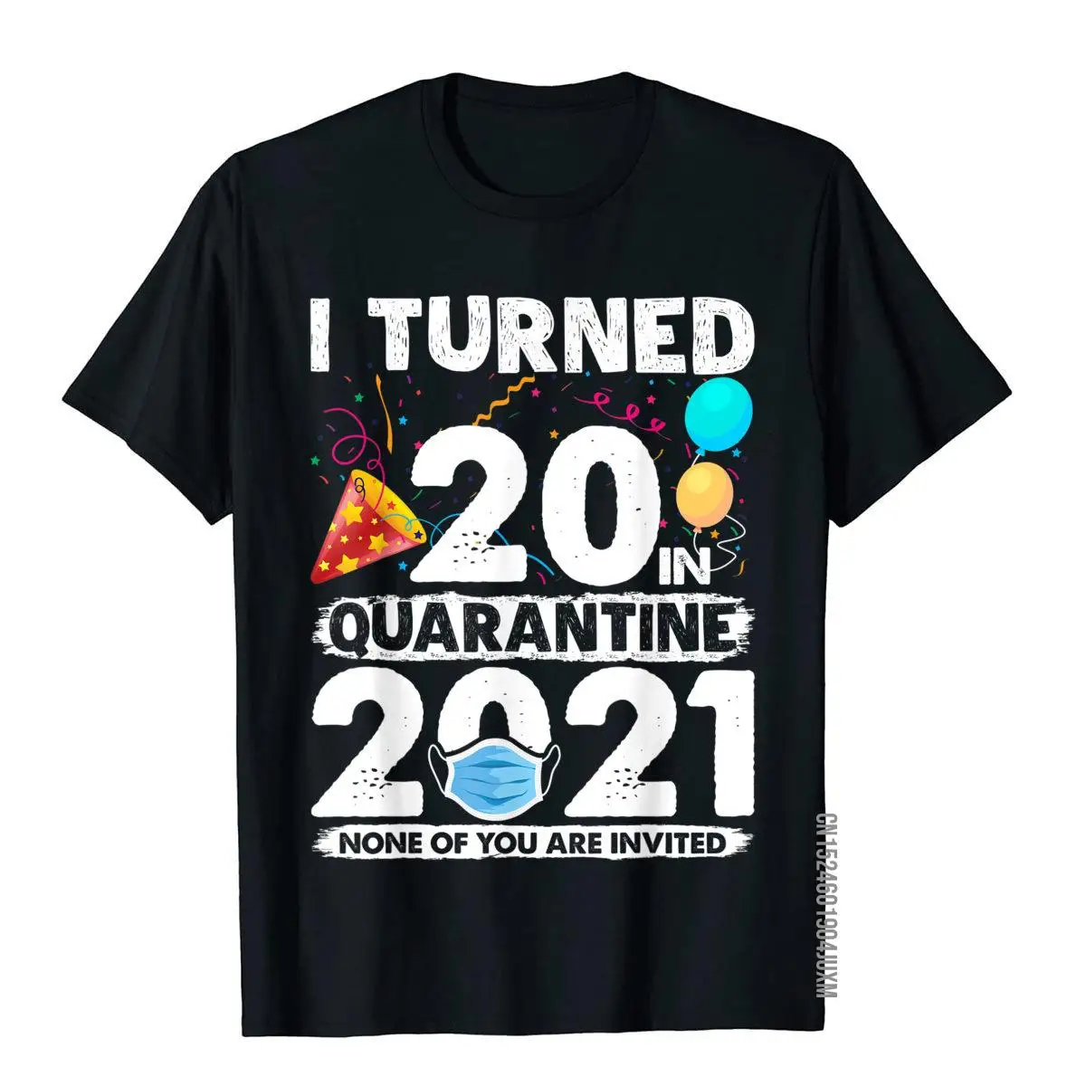 I Turned 20 In Quarantine 2021 Funny 20th Birthday Gift T-Shirt__97A214black