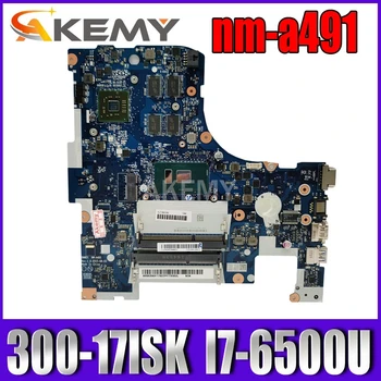 

For Lenovo 300-17 isk notebook motherboard I7-6500U CPU nm-a491 motherboard 100% test free delivery