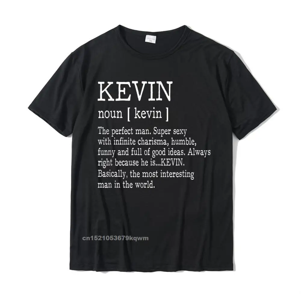 Crazy 100% Cotton Men Short Sleeve T Shirt Printed On Lovers Day Top T-shirts Funny Clothing Shirt Wholesale O Neck Adult Definition - First Name Kevin Men T-Shirt Funny__3404 black