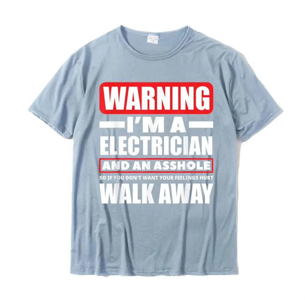Crazy T Shirts Short Sleeve Custom Dominant Men Fall Tops Tees Custom Tops & Tees Round Neck Cotton Fabric Wholesale Warning I'm A Electrician Asshole - Electrician Gift T-Shirt__36437 light