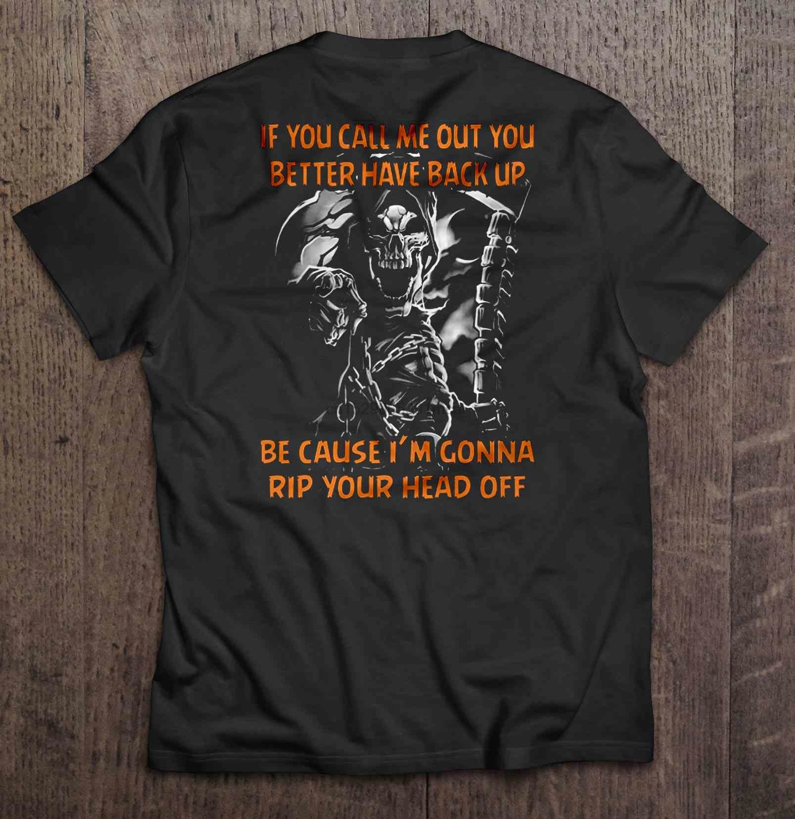 Men Funny T Shirt Fashion tshirt If You Call Me Out Better Have Back Up Because I'm Gonna Rip Your Head Off Women t-shirt | Мужская