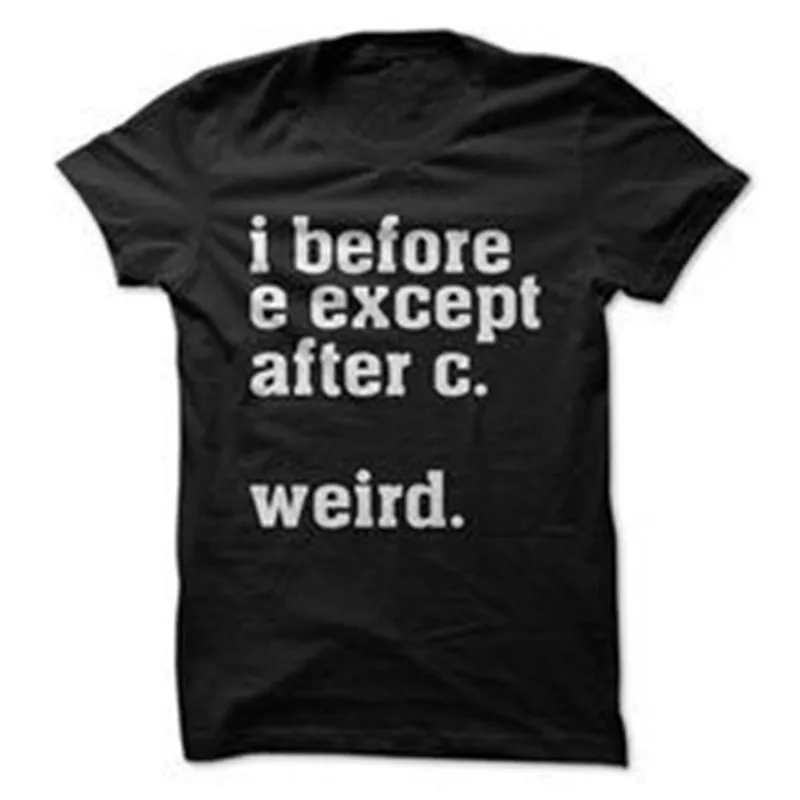 

Letter Female T-Shirts I Before E Except After Tee For Family Together Festive TOPS