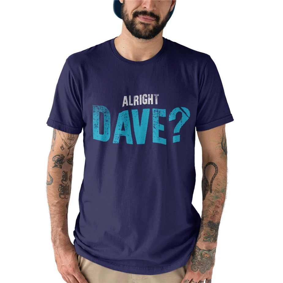 Футболка с надписью Alright Dave забавный подарок для мужчин новинка Мужская футболка