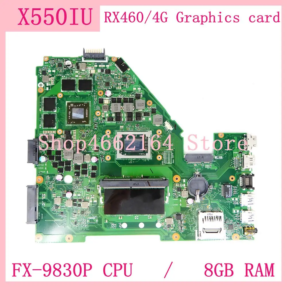 

X550IU RX460/4G Graphics card + DDR4-FX-9830P CPU 8GB RAM Laptop mainboard For ASUS X550I X550IK X550IU Notebook motherboard