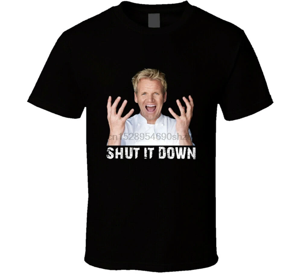 Shut It Down Hells kitchen футболка Гордон Рамзи Цитата забавная подарок новинка |