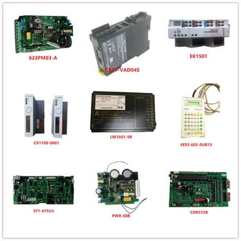 

622PM03-A| CRT1-VAD04S| EK1501| CX1100-0001| LM1601-9R| 6ES5 605-0UB12| 971-675U3| PWR-08B| COR572B