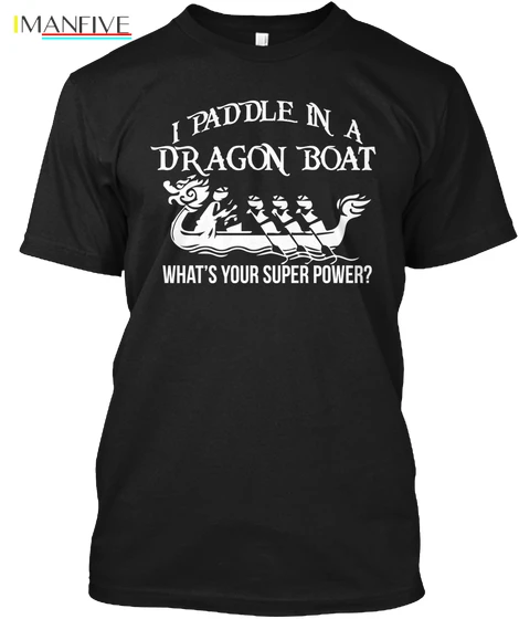 Популярная футболка с надписью I Paddle Whats Your Superpower-In A Dragon Boat