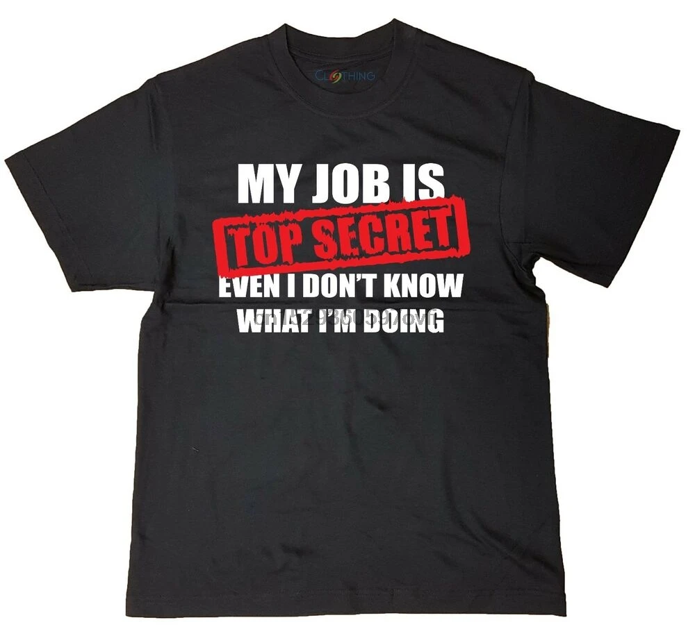 Забавная Мужская футболка My work Is Top Secret рождественский подарок для папы до 4XL |