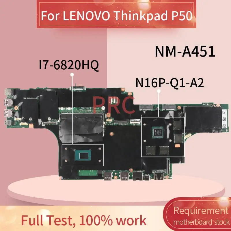 

01AY443 For LENOVO Thinkpad P50 I7-6820HQ 4G Laptop Motherboard NM-A451 SR2FU N16P-Q1-A2 DDR4 Notebook Mainboard