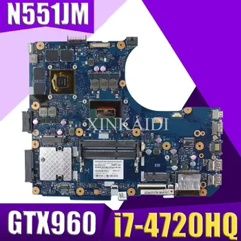 

XinKaidi N551JM N551JW For ASUS N551JQ G551JW N551JM Laptop Motherboard i7-4720HQ CPU PM GTX960 Mainboard TESTED