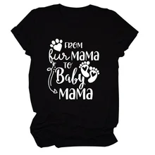 

From Baby To Baby Mama Print Women T Shirt Short Sleeve O Neck Loose Women Tshirt Ladies Tee Shirt Tops Clothes Camisetas Mujer