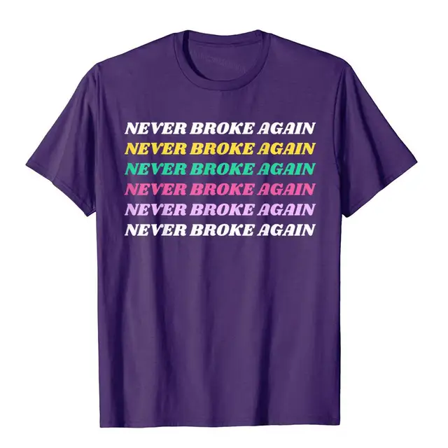 Never Broke Again Funny Colorful T 