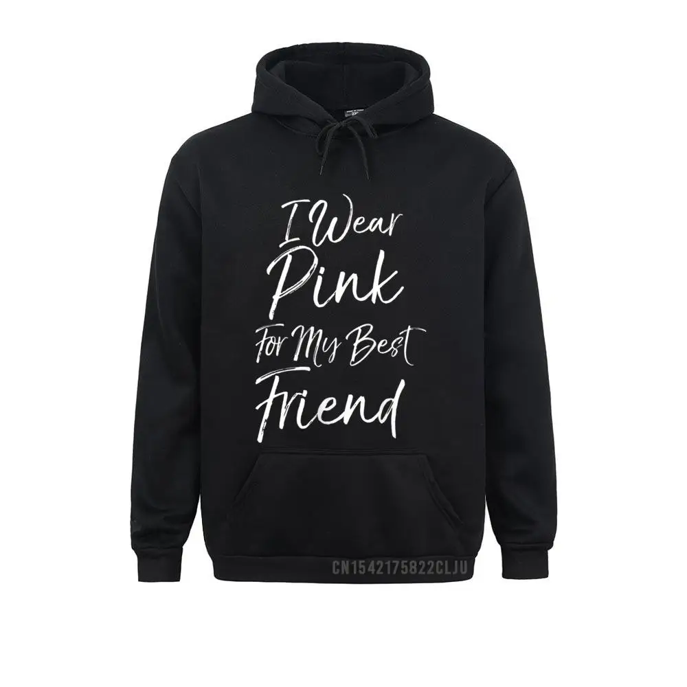 Breast Cancer Support Quote I Wear Pink for My Best Friend Tank Top__97A2851 Classic Hoodies Long Sleeve for Men  Sweatshirts Party Sportswears 2021 Discount Breast Cancer Support Quote I Wear Pink for My Best Friend Tank Top__97A2851black