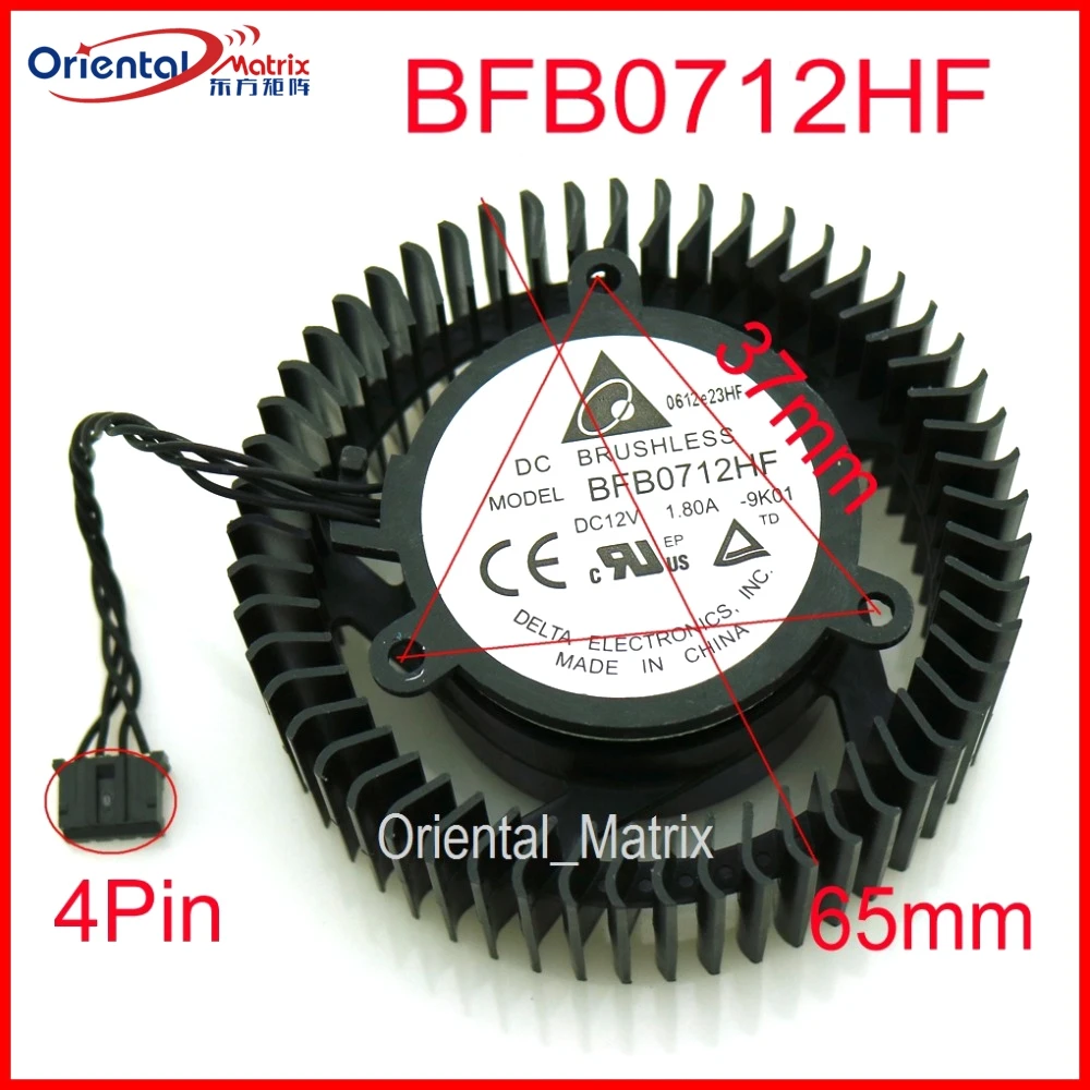 

BFB0712HF 65mm 37*37*37mm 12V 1.8A VGA Fan For ZOTAC GTX680 670 GTX460 480 580 Graphics Card Cooling Fan 4Pin 4Wire