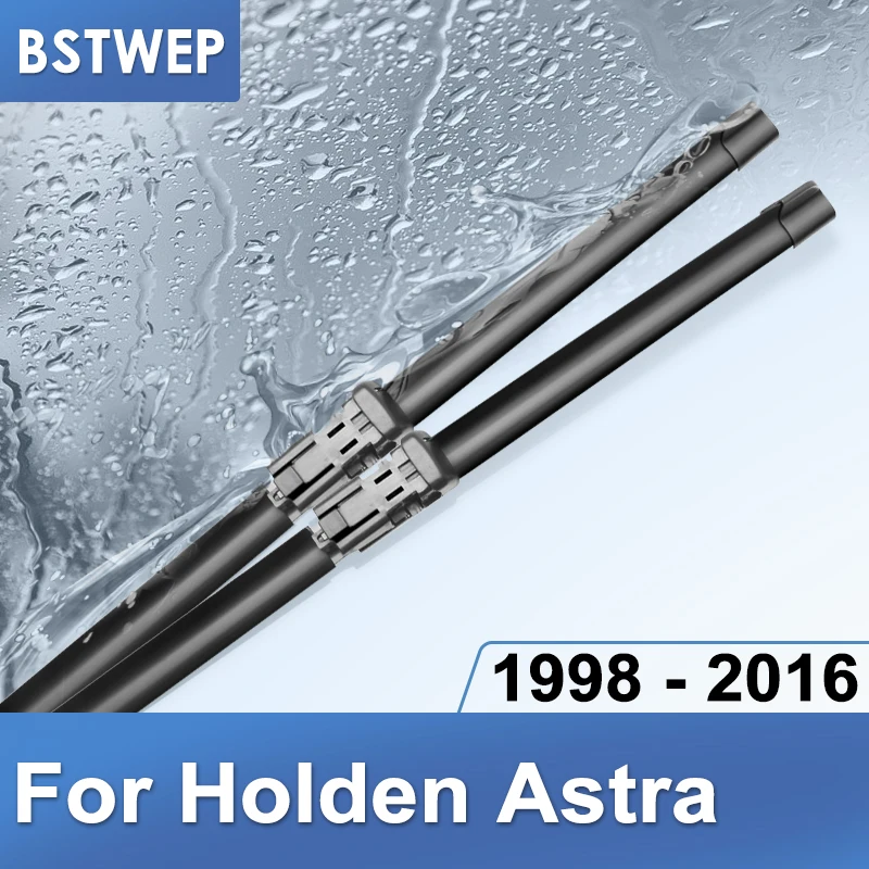 Щетки стеклоочистителя BSTWEP для Holden Astra TS AH PJ 1998 2000 2001 2002 2003 2004 2005 2006 2007 2008 2009 2016 |