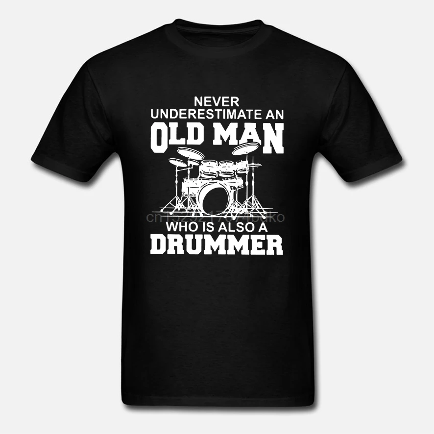 Never Underestimate An Old Man Who Is Also A Drummer Men T-Shirt S-6XL |