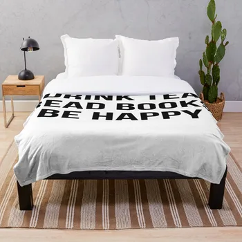 

Drink Tea Read Books Be Happy Throw Blanket Soft Sherpa Blanket Bed Sheet Single Knee Blanket Office Nap Blanket