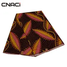 CNACI новые продукты настоящий воск Анкара ткани 6 ярдов Горячая африканская восковая печатная ткань Анкара печать полиэстер Tissus воск