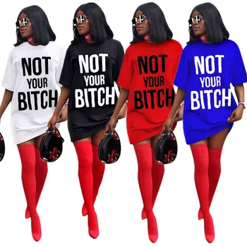 

2020 new not your bitch funny letter women's t shirts dress casual loose tee dress vestidos de fiesta