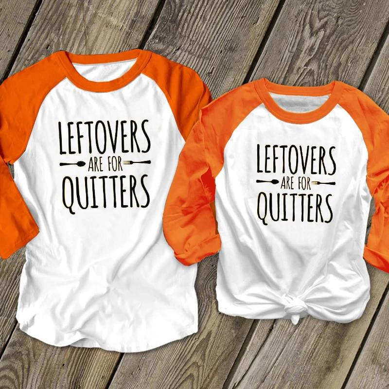 

Leftovers Are for Quitters Shirt Family Matching Clothes Funny 2019 Festive Matching Christmas Thanksgiving Mommy and Me