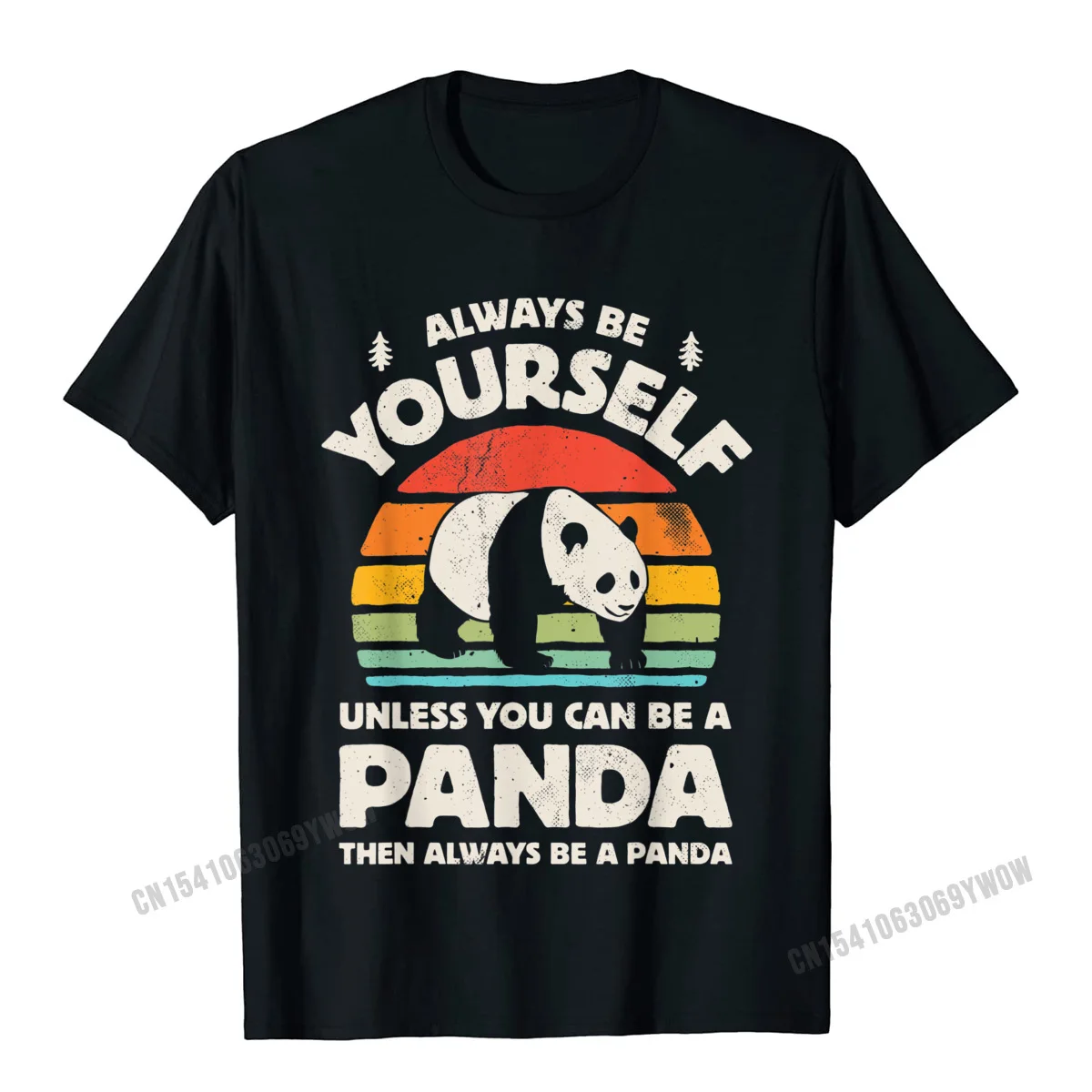 Tops T Shirt Funny Sweatshirts Summer/Fall 2021 New Casual Short Sleeve Pure Cotton Round Collar Men T Shirts Casual Always Be Yourself Unless You Can Be A Panda Bear Vintage T-Shirt__859 black