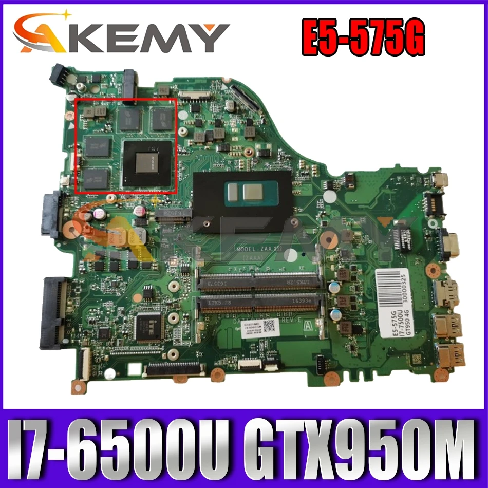 AKEMY DAZAAMB16E0 N9GFXWW001 N9GFXWW0016 материнская плата для ноутбука acer aspire E5-575G SR2EZ I7-6500U GeForce GTX950M