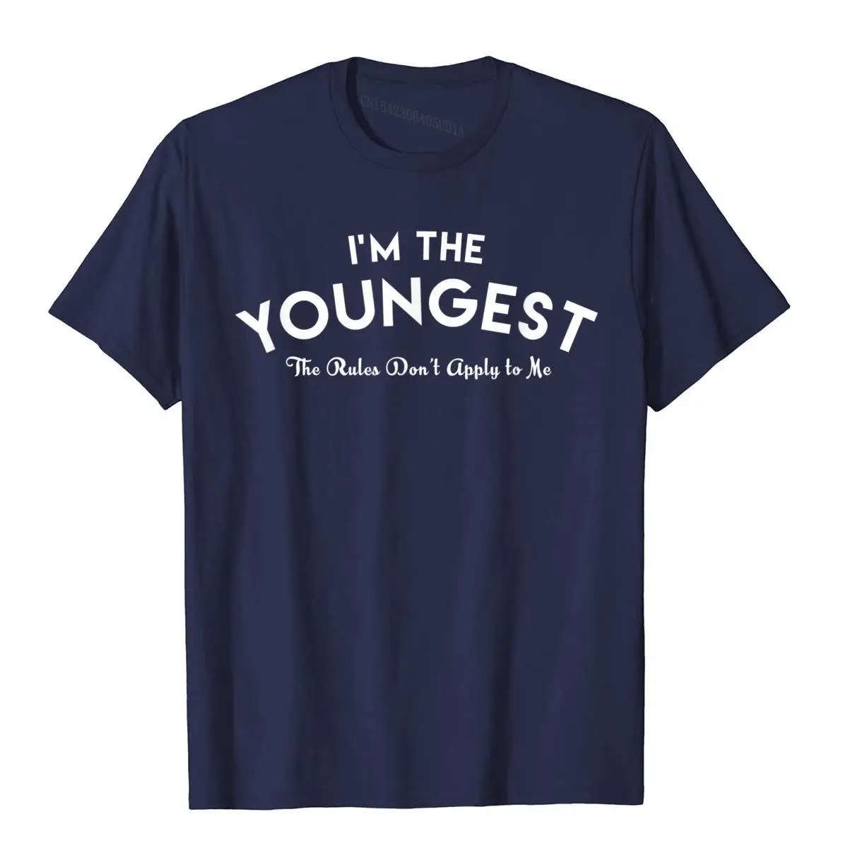 I'm The Youngest Child Shirt Funny Rules Don't Apply Gift__A10455navy