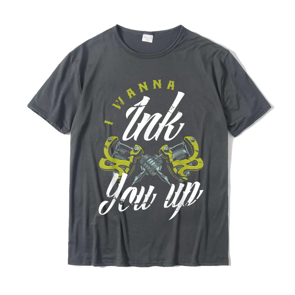Classic Leisure Short Sleeve Tops Tees Fall Round Neck Cotton Fabric Men T-shirts Leisure T Shirt Wholesale Free Shipping I Wanna Ink You Up Tattoos Funny Tattoo Artist Tattooist T-Shirt__20974 carbon