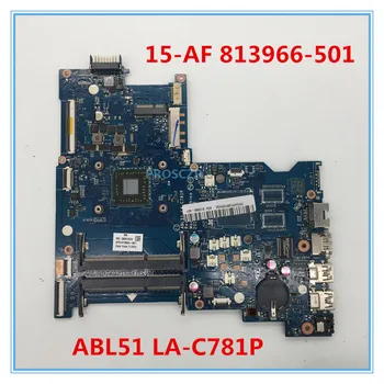

High quality For 15-AF 15Z-AF ABL51 LA-C781P 813966-501 813966-001 e1-2500 cpu Laptop motherboard 100% working well