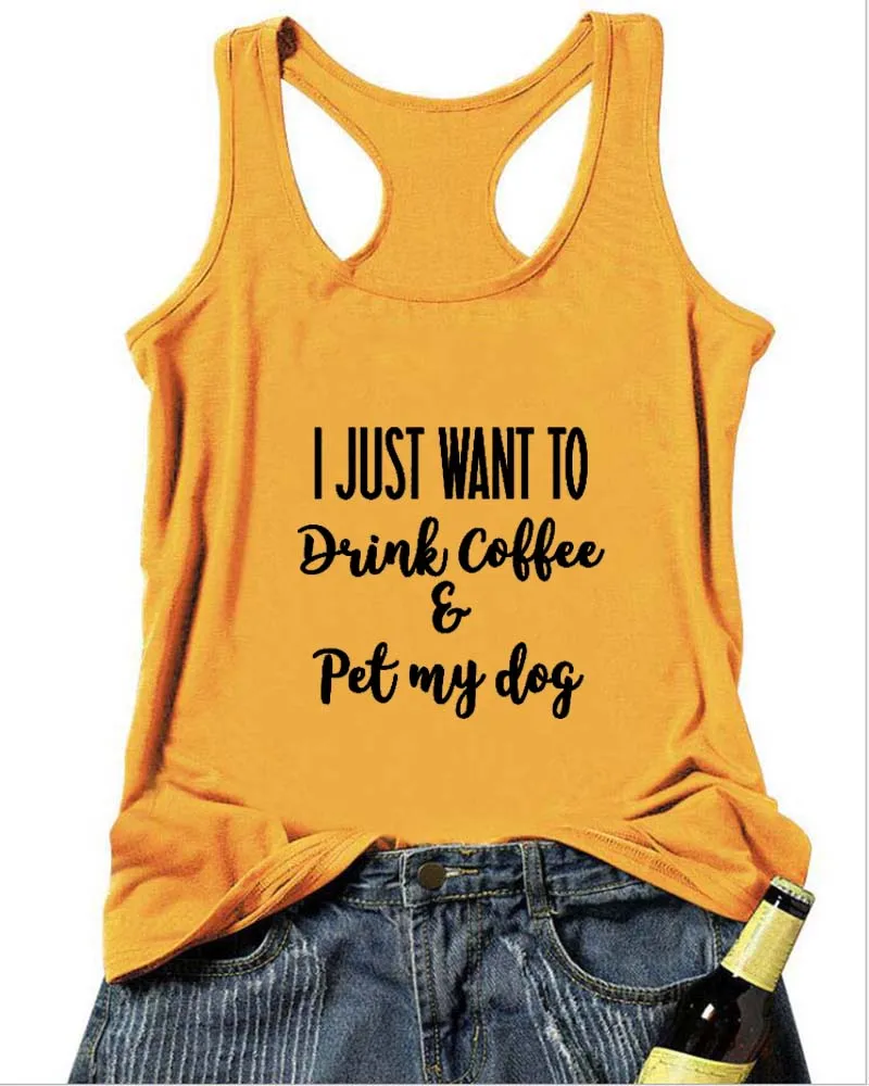 Жилет с надписью «I just want to drink coffee and pet my dog», Новое поступление, женские летние забавные повседневные хлопковые майки, подарок для любимой собаки