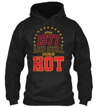 

BORN IN 1977 AND STILL SMOKIN' HOT Streetwear men women Hoodies Sweatshirts