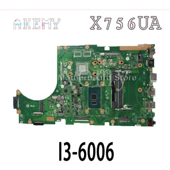 

X756UA Motherboard I3-6006 Memory slot For Asus X756U X756UA X756UAK X756UWK X756UX X567UW Laptop Mainboard test 100% OK