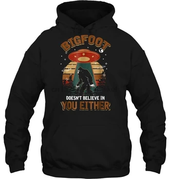 

Bigfoot Doesn't Believe In You Either Streetwear men women Hoodies Sweatshirts