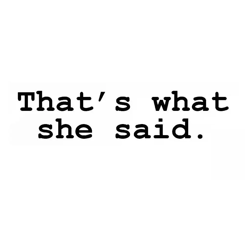 

80% HOT SALES That What She Said Car Vehicle Body Window Reflective Decals Sticker Decoration