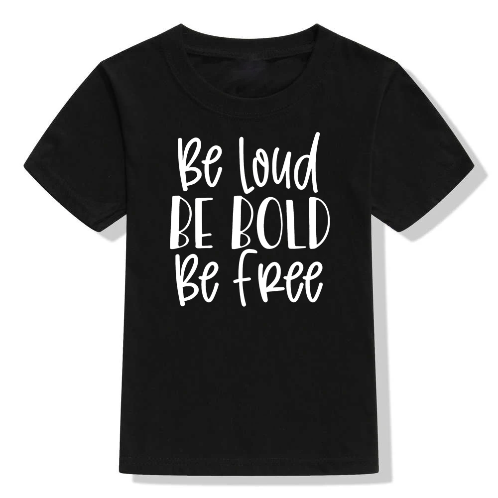 Be Loud/Детская футболка с надписью Be Bold Be Free футболки с короткими рукавами для маленьких мальчиков и девочек летние детские повседневные модные футболки, топы