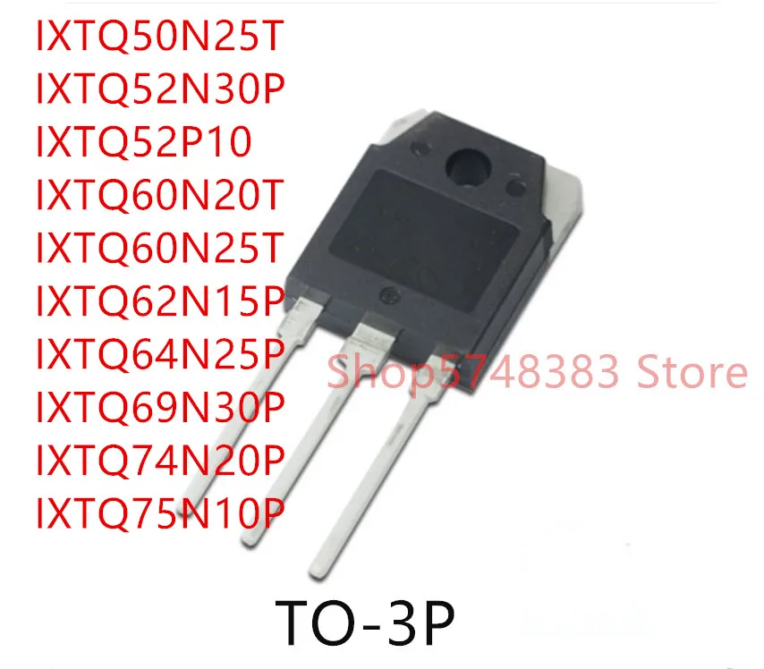 10 шт. IXTQ50N25T IXTQ52N30P IXTQ52P10 IXTQ60N20T IXTQ60N25T IXTQ62N15P IXTQ64N25P IXTQ69N30P IXTQ74N20P IXTQ75N10P | Электроника